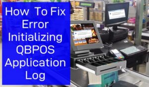 Error Initializing QBPOS Application Log