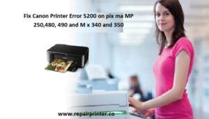 Fix Canon Printer Error 5200 on Pixma MP 490 & mx 340 & 350 Canon