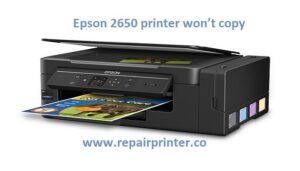Epson 2650 Printer Won’t Copy Error