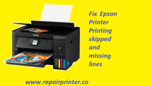 Fix Epson Printer Printing skipped and missing lines