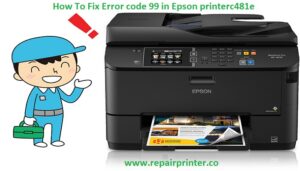 Error Code 99 In Epson Printer c481e