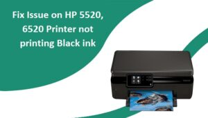Fix Issue on HP 5520, 6520 Printer not printing Black ink