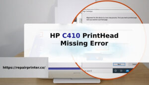 Fix HP C410 PrintHead Missing Error [printer Incorrect Installed]