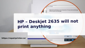 HP – Deskjet 2635 will not print anything