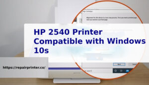 Is the HP 2540 printer compatible with Windows 10s