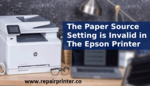 The Paper Source Setting is Invalid in the Epson Printer