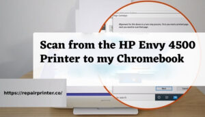 How to Scan from the HP Envy 4500 Printer to my Chromebook