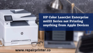 HP Color LaserJet Enterprise m652 Series not Printing anything from Apple Devices