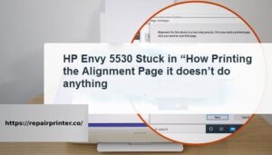 HP Envy 5530 stuck in “How printing the alignment page it doesn’t do anything