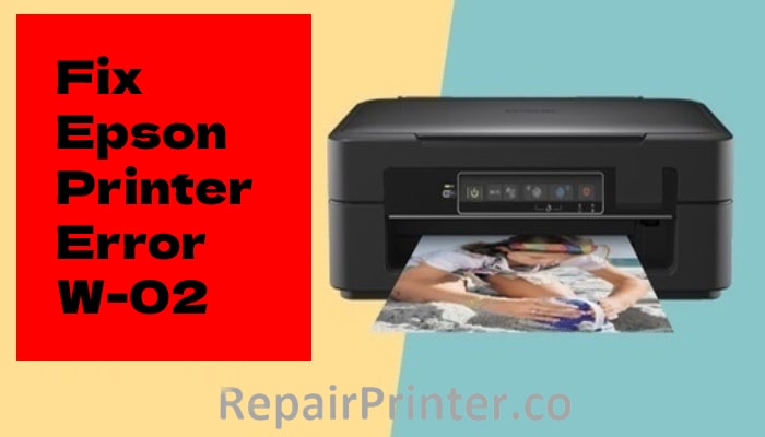 How To Fix Epson Printer Error Code W 02 Repairprinter 4040