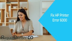 Fix HP Printer Error 6000