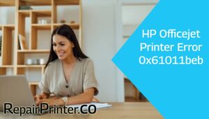 HP Officejet Printer Error 0x61011beb