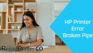 HP Printer Error Broken Pipe