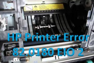 HP Printer Error 82.0180 EIO 2